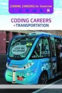Coding Careers in Transportation di Jeri Freedman edito da CAVENDISH SQUARE