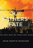 Our Fathers' Fate di Sean Martin McQuade edito da Xlibris
