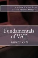 Fundamentals of Vat: January 2015 di Antonio Calisto Pato edito da Createspace