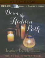 Down the Hidden Path di Heather Burch edito da Brilliance Audio