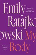 My Body di Emily Ratajkowski edito da Quercus Publishing