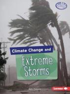 Climate Change and Extreme Storms di Mary Dykstra edito da LERNER CLASSROOM