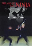 WAY OF THE NINJA SECRET TECHNIQUES di MASAAKI HATSUMI edito da TURNAROUND
