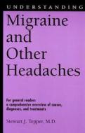 Understanding Migraine And Other Headaches di Stewart J. Tepper edito da University Press Of Mississippi