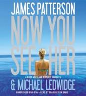 Now You See Her di James Patterson, Michael Ledwidge edito da Audiogo