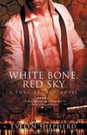 White Bone, Red Sky di Evelyn Shepherd edito da Loose Id, LLC
