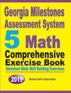 Georgia Milestones Assessment System 5 di Michael Smith, Reza Nazari edito da Math Notion
