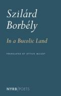 In a Bucolic Land di Szilárd Borbély edito da NEW YORK REVIEW OF BOOKS