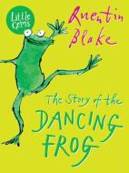 The Story of the Dancing Frog di Quentin Blake edito da Barrington Stoke