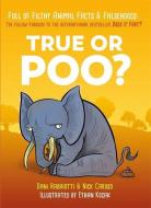 True or Poo? di Nick Caruso, Dani Rabaiotti edito da Quercus Publishing Plc