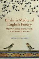 Birds In Medieval English Poetry di Michael J. Warren edito da Boydell & Brewer Ltd