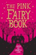 The Pink Fairy Book di Andrew Lang edito da Hesperus Press Ltd.