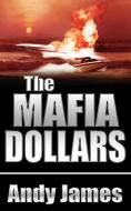 The Mafia Dollars di Andy James edito da New Generation Publishing