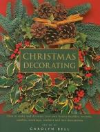 How To Make And Decorate Your Own Festive Cards, Baubles, Wreaths, Candles, Stockings, Crackers And Tree Decorations di Carolyn Bell edito da Anness Publishing