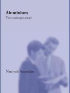 Aluminium: The Challenges Ahead di Nnamdi Anyadike edito da Woodhead Publishing