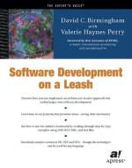 Software Development on a Leash di David Birmingham, Valerie Haynes Perry edito da Apress