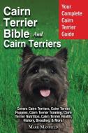 Cairn Terrier Bible And Cairn Terriers di Mark Manfield edito da DYM Worldwide Publishers