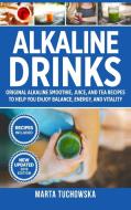 Alkaline Drinks di Marta Tuchowska edito da Holistic Wellness Project