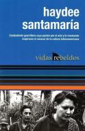 Haydae Santamaraa: Vidas Rebeldes di Haydee Santamaria edito da OCEAN PR (WA)