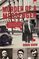 Murder of a Messenger di Robin Grow edito da Brolga Publishing Pty Ltd