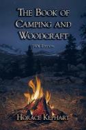 The Book of Camping & Woodcraft: 1906 Edition di Horace Kephart edito da CRANBROOK ART MUSEUM