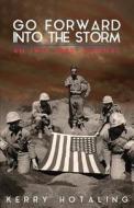 Go Forward into the Storm di Kerry Hotaling edito da Christopher Matthews Publishing