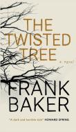 The Twisted Tree (Valancourt 20th Century Classics) di Frank Baker edito da Valancourt Books