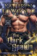 The Dark Spawn di Kathryn Le Veque edito da Dragonblade Publishing, Inc.