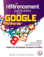 Le Référencement Publicitaire avec Google AdWords® - 2e édition di Régis Micheli, Jean-Noël Anderruthy, Pascal Albericci edito da Books on Demand