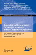 Information and Communication Technologies in Education, Research, and Industrial Applications edito da Springer International Publishing