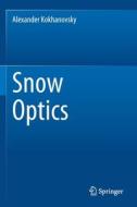 Snow Optics di Alexander Kokhanovsky edito da Springer International Publishing