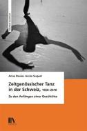 Zeitgenössischer Tanz in der Schweiz (1960-2010) di Anne Davier, Annie Suquet edito da Chronos Verlag