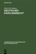 Deutsches Familienrecht di Heinrich Lehmann edito da Walter de Gruyter