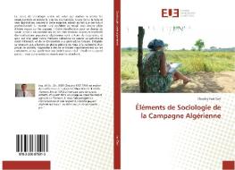 Éléments de Sociologie de la Campagne Algérienne di Choukry Kazi Tani edito da Editions universitaires europeennes EUE