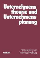 Unternehmenstheorie und Unternehmensplanung di Jörg Baetge, Helmut Koch, Winfried Mellwig edito da Gabler Verlag