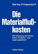 Die Materialflußkosten di Herbert Krippendorff edito da Gabler Verlag