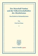 Der Marschall Vauban und die Volkswirtschaftslehre des Absolutismus. di Fritz Karl Mann edito da Duncker & Humblot