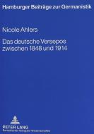 Das deutsche Versepos zwischen 1848 und 1914 di Nicole Ahlers edito da Lang, Peter GmbH