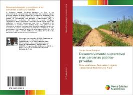 Desenvolvimento sustentável e as parcerias público-privadas di Rodrigo Amaral Rodrigues edito da Novas Edições Acadêmicas