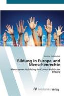 Bildung in Europa und Menschenrechte di Günther Dichatschek edito da AV Akademikerverlag