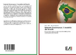Internet Governance: il modello del Brasile di Laura Abba, Adriana Lazzaroni edito da Edizioni Accademiche Italiane