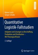 Quantitative Logistik-Fallstudien di Rainer Lasch, Gregor Schulte edito da Springer-Verlag GmbH