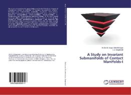 A Study on Invariant Submanifolds of Contact Manifolds-I di Anitha Bolikoppa Siddeshappa, C. S. Bagewadi edito da LAP Lambert Academic Publishing