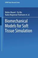 Biomechanical Models for Soft Tissue Simulation di Nadia Magnenat Thalmann, Walter Maurel, Daniel Thalmann, Yin Wu edito da Springer Berlin Heidelberg