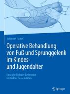 Operative Behandlung von Fuß und Sprunggelenk im Kindes- und Jugendalter di Johannes Hamel edito da Springer-Verlag GmbH