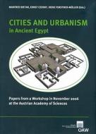 Cities and Urbanism in Ancient Egypt: Papers from a Workshop in November 2006 at the Austrian Academy of Sciences edito da Austrian Academy of Sciences Press