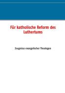 Für katholische Reform des Luthertums edito da Books on Demand