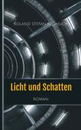 Licht und Schatten di Roland Stefan Fröhlich edito da Books on Demand