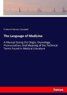 The Language of Medicine di Frederick Ransom Campbell edito da hansebooks