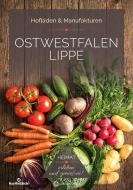 Ostwestfalen Lippe (OWL) - Hofläden & Manufakturen di Matthias Rickling edito da Wartberg Verlag